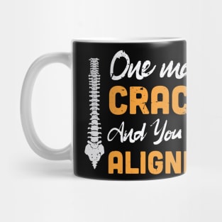 One more crack and you are aligned / Chiropractor aligning / Chiropractor Student Gift, Chiropractor present / chiropractor gift idea Mug